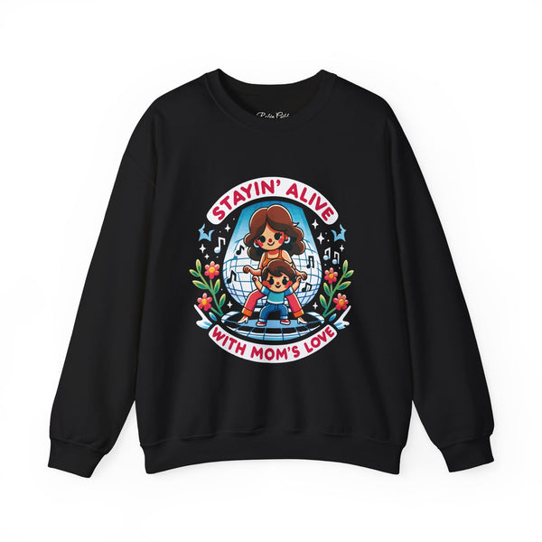 Stayin' Alive with Mom's Love - Crewneck T-Shirt